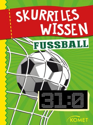 cover image of Fußball: Der höchste Sieg in einem offiziellen Länderspiel war 31: 0 ... und 99 weitere unnütze Fakten
